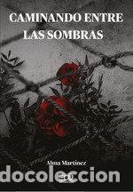 Livros: CAMINANDO ENTRE LAS SOMBRAS - MARTINEZ, ALMA
