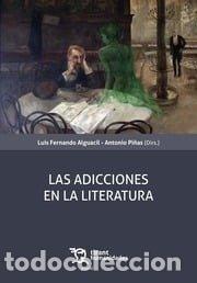 Livros: LAS ADICCIONES EN LA LITERATURA - PI&Ntilde;AS MESA, ANTONIO