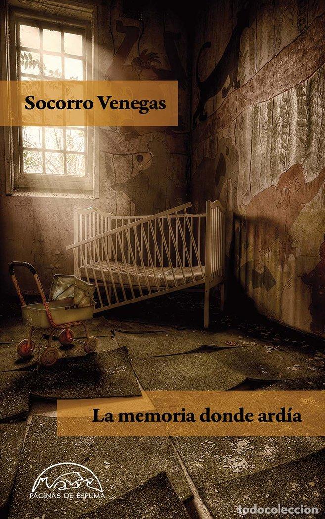 Livros: MEMORIA DONDE ARDIA,LA - VENEGAS, SOCORRO