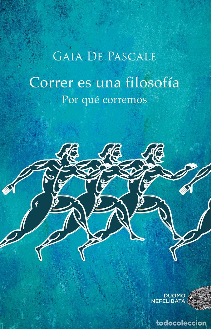 Livros: CORRER ES UNA FILOSOFIA - DE PASCALE, GAIA