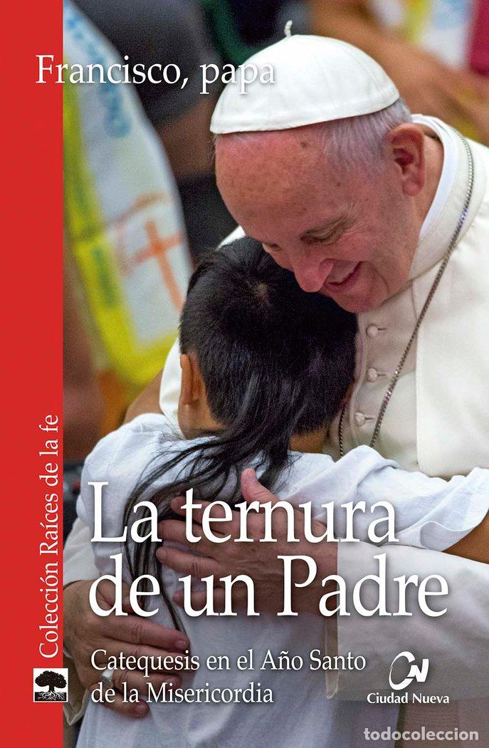 Livros: TERNURA DE UN PADRE,LA - FRANCISCO, PAPA