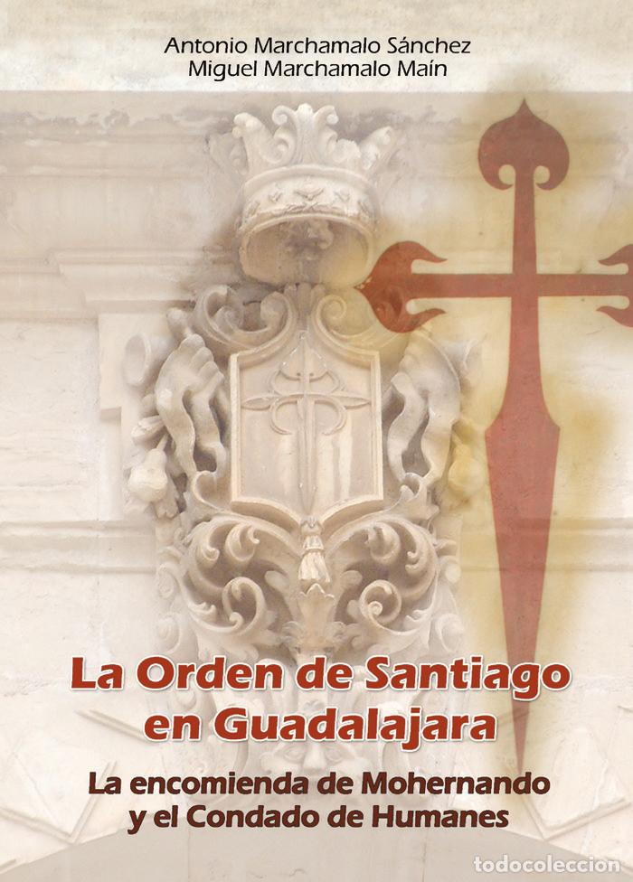 Livros: ORDEN DE SANTIAGO EN GUADALAJARA,LA - MARCHAMALO SANCHEZ
