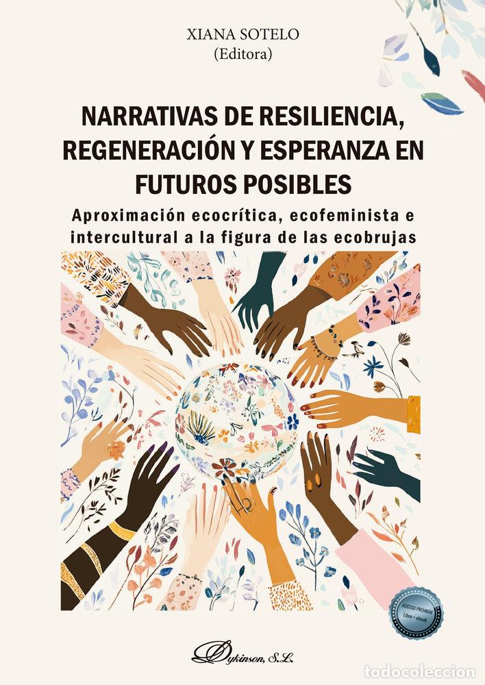 books: NARRATIVAS DE RESILIENCIA REGENERACION Y ESPERANZA EN FUTUR - SOTELO, XIANA