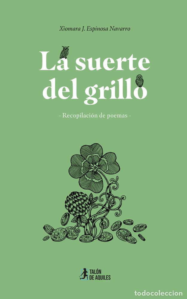 Libros: LA SUERTE DEL GRILLO - ESPINOSA NAVARRO, XIOMARA J