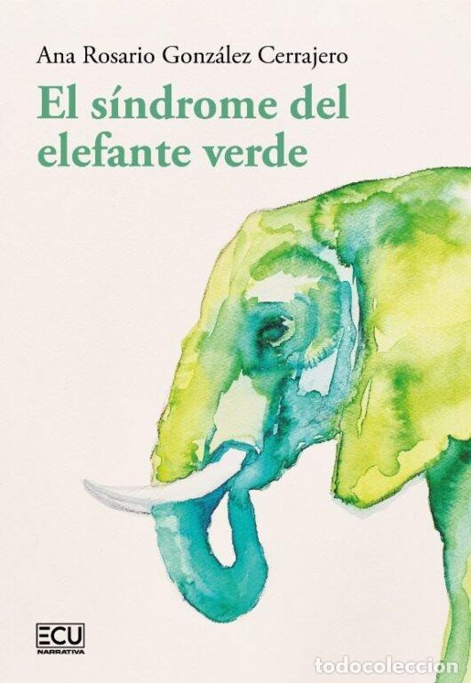Libros: EL SINDROME DEL ELEFANTE VERDE - GONZALEZ CERRAJERO, ANA ROSARIO
