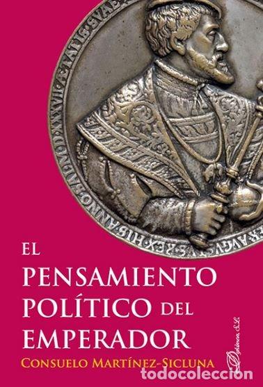 Libros: PENSAMIENTO POLITICO DEL EMPERADOR, EL - MARTINEZ-SICLUNA, CONSUELO