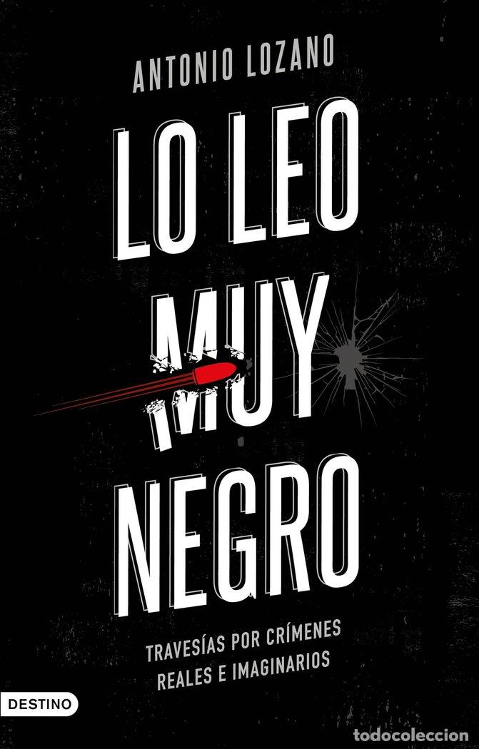 Libros: LO LEO MUY NEGRO - LOZANO, ANTONIO