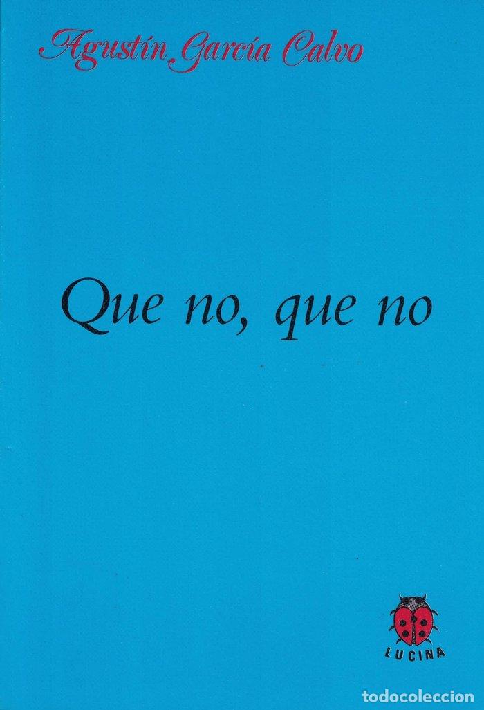 Libros: QUE NO QUE NO - GARCIA CALVO, AGUSTIN