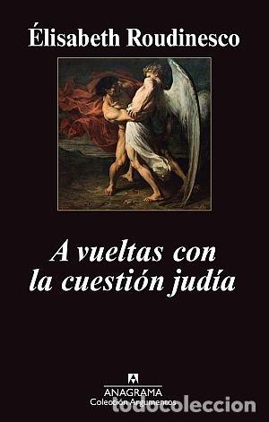 B&uuml;cher: A VUELTAS CON LA CUESTION JUDIA - ROUDINESCO, ELISABETH