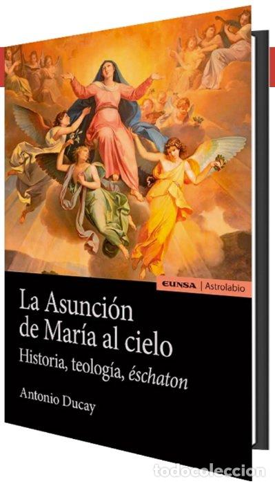 Libri: LA ASUNCION DE MARIA AL CIELO - DUCAY, ANTONIO