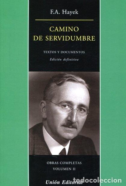 Libri: CAMINO DE SERVIDUMBRE OBRAS COMPLETAS VOL II - HAYEK, F A