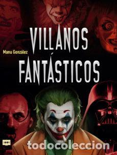 Libri: VILLANOS FANTASTICOS - GONZALEZ, MANU