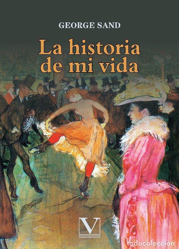 Libri: LA HISTORIA DE MI VIDA - SAND, GEORGE