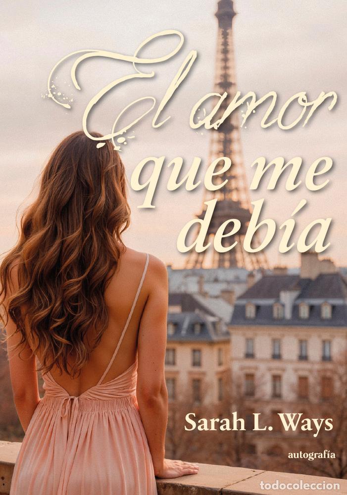 Libri: EL AMOR QUE ME DEBIA - L WAYS, SARA