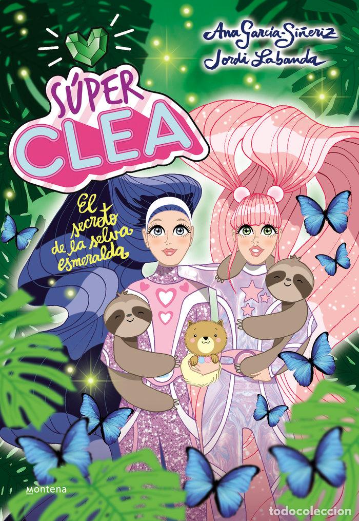 Libri: SUPER CLEA 3 EL SECRETO DE LA SELVA ESMERALDA (SERIE SUPER C - GARCIA-SI&Ntilde;ERIZ, ANA