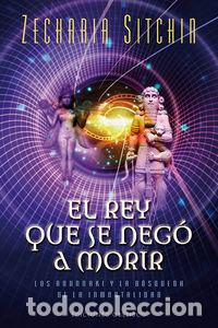 Libri: REY QUE SE NEGO A MORIR,EL - SITCHIN, ZECHARIA