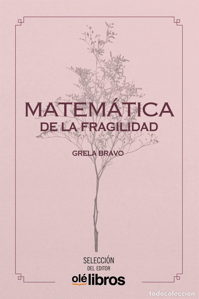 Libri: MATEMATICA DE LA FRAGILIDAD - BRAVO GARCIA, GRELA