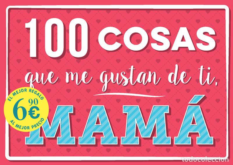 Libri: 100 COSAS QUE ME GUSTAN DE TI, MAM&Aacute; - Espanol/Castellano