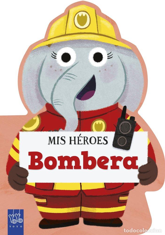 Libros: MIS HEROES BOMBERA - YOYO