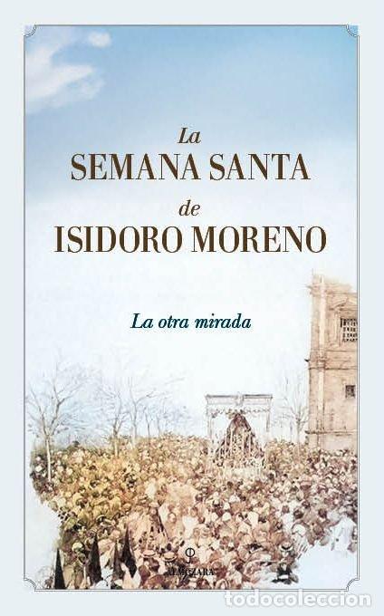 Libros: SEMANA SANTA DE ISIDORO MORENO,LA - MORENO NAVARRO, ISIDORO