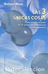 Libros: 3 UNICAS COSAS,LAS - MOSS, ROBERT