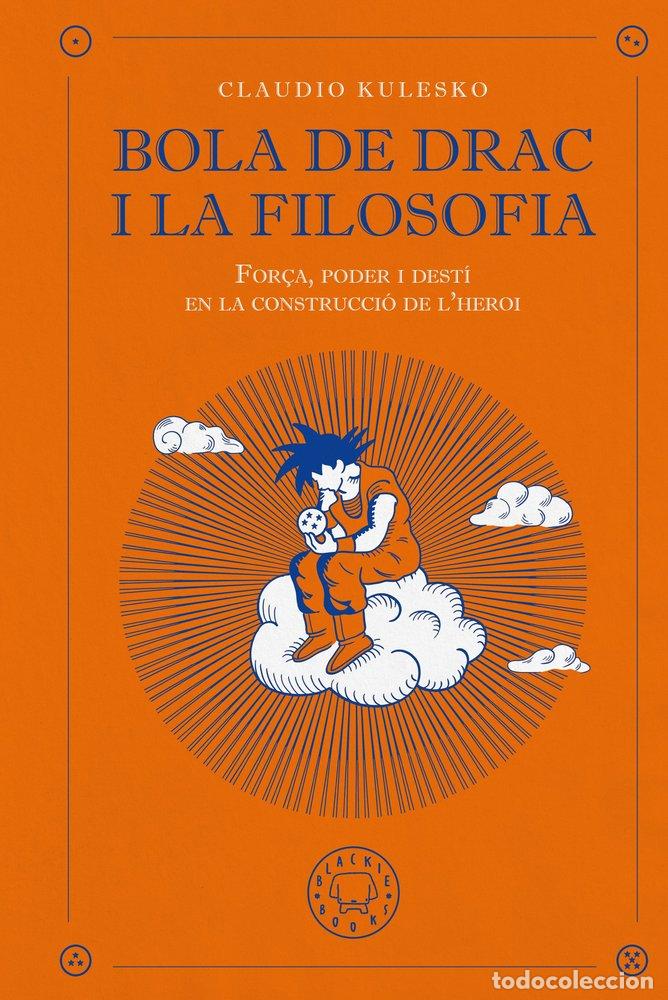Libri: BOLA DE DRAC I LA FILOSOFIA - CLAUDIO KULESKO