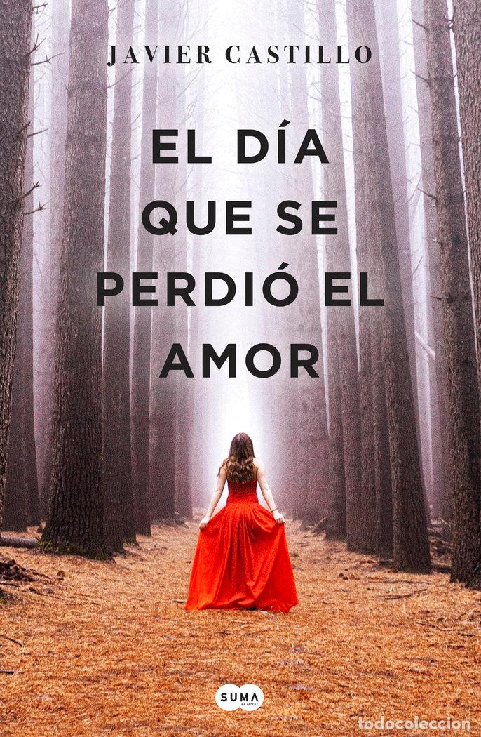 Libri: DIA QUE SE PERDIO EL AMOR,EL - CASTILLO, JAVIER