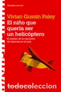 Libros: NI&Ntilde;O QUE QUERIA SER UN HELICOPTERO - GUSSIN PALEY VIVIAN