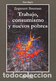 Libros: TRABAJO CONSUMISMO Y NUEVOS POBRES - BAUMAN ZYGMUNT