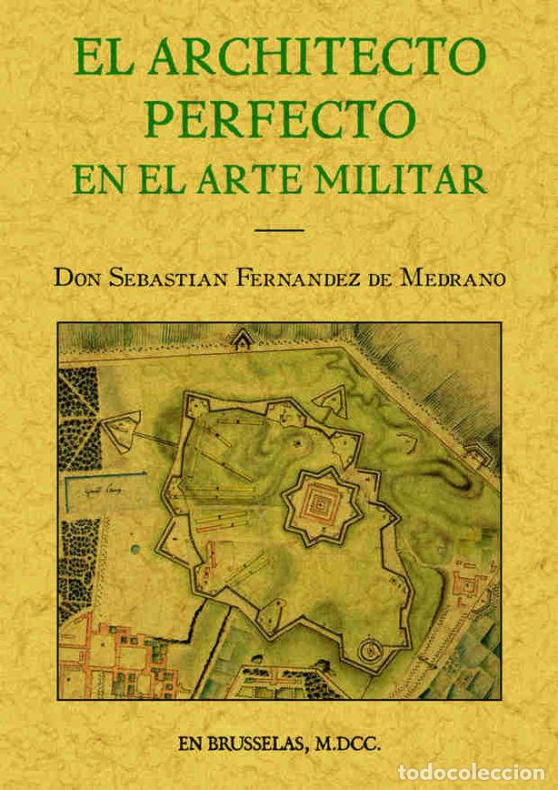 Libros: ARQUITECTO PERFECTO EN EL ARTE MILITAR, EL - FERNANDEZ DE MEDRANO, SEBASTIAN