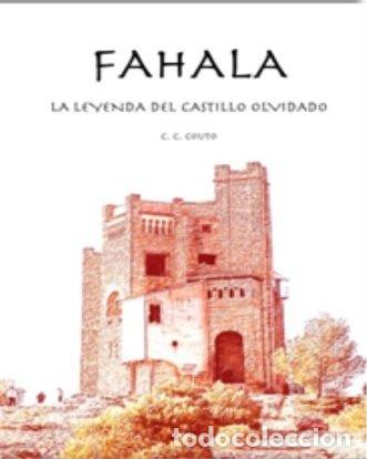 Libros: FAHALA LA LEYENDA DEL CASTILLO OLVIDADO - C C COUTO