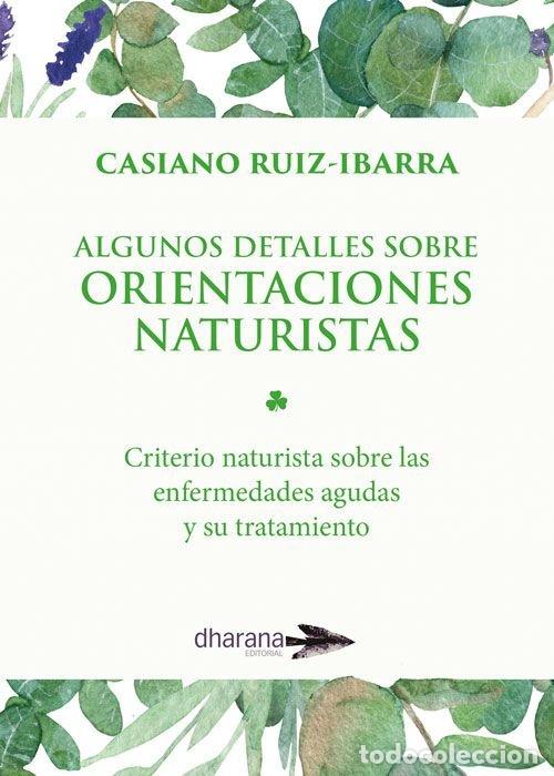 Libros: ALGUNOS DETALLES SOBRE ORIENTACIONES NATURISTAS - RUIZ-IBARRA, CASIANO