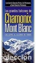 Libros: GRANDES BALCONES DE CHAMONIX-MONT BLANC,LOS - GONZALEZ PRIETO, LUIS AURELIO