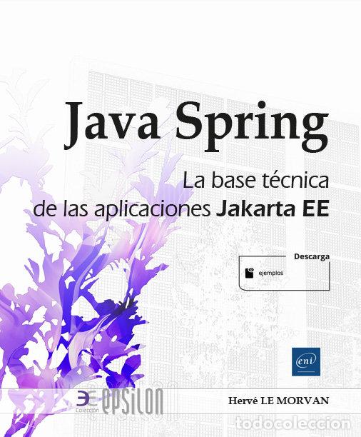 books: JAVA SPRING LA BASE TECNICA DE LAS APLICACIONES JAKARTA EE - HERVE LE MORVAN