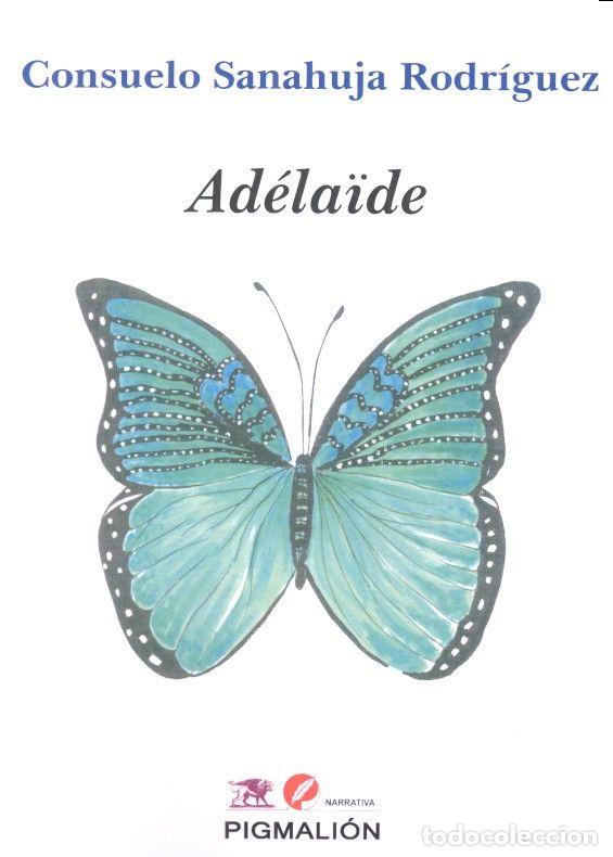 Libri: ADELAIDE - SANAHUJA RODRIGUEZ, CONSUELO