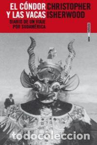 Libri: CONDOR Y LAS VACAS,EL - ISHERWOOD, CHRISTOPHER