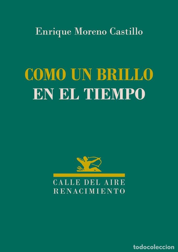 Livres: COMO UN BRILLO EN EL TIEMPO - MORENO CASTILLO, ENRIQUE