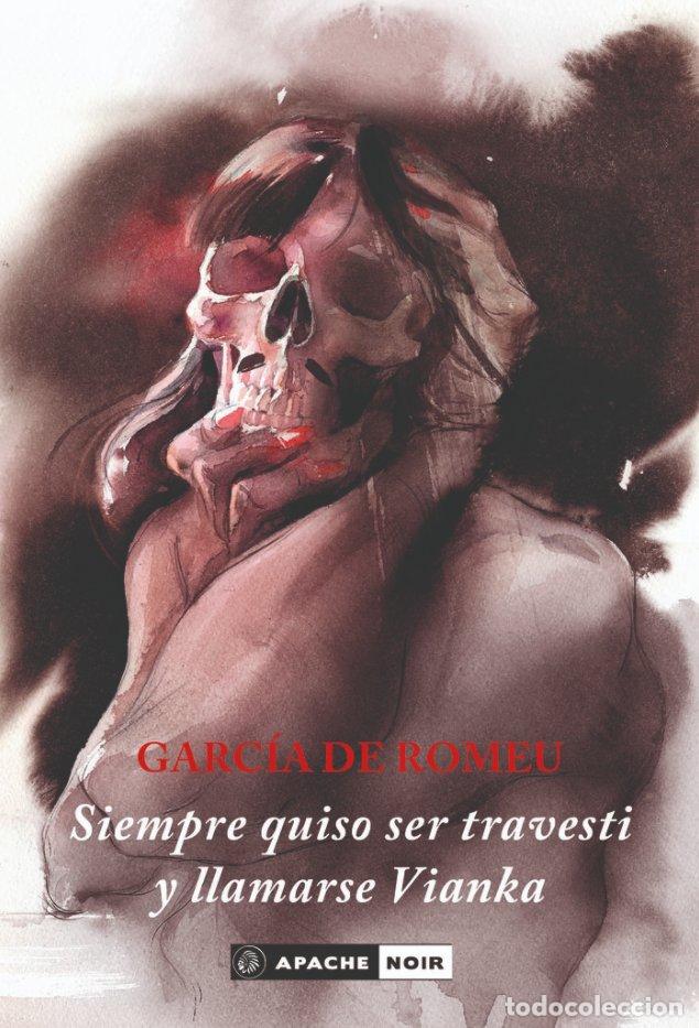 Livres: SIEMPRE QUISO SER TRAVESTI Y LLAMARSE VIANKA - GARCIA DE ROMEU, JOSE JOAQUIN