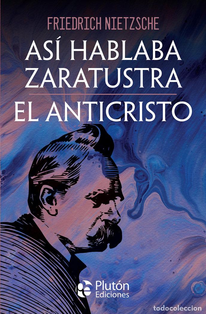 books: ASI HABLABA ZARATUSTRA Y EL ANTICRISTO - NIETZSCHE, FRIEDRICH