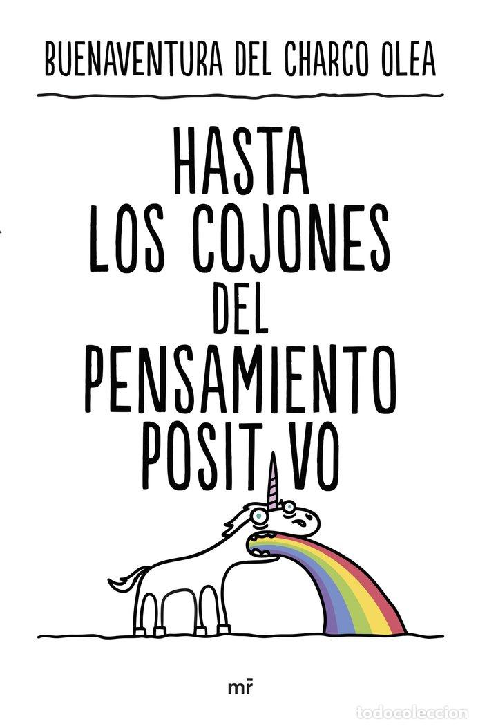 books: HASTA LOS COJONES DEL PENSAMIENTO POSITIVO - BUENAVENTURA DEL CHARCO OLEA