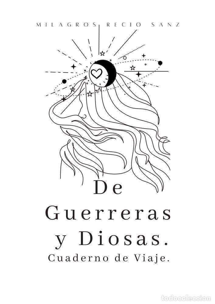 Libros: DE GUERRERAS Y DIOSAS - RECIO SANZ, MILAGROS