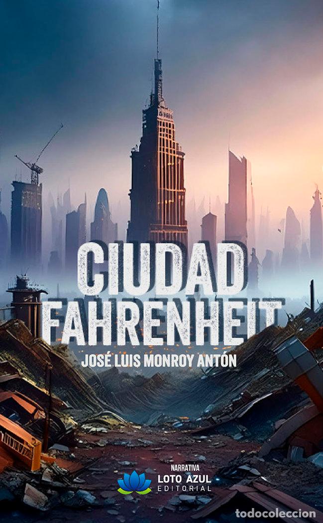 Libros: CIUDAD FAHRENHEIT - MONROY ANTON, JOSE LUIS