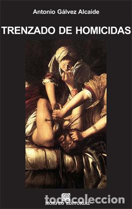 Libros: TRENZADO DE HOMICIDAS - GALVEZ ALCAIDE, ANTONIO