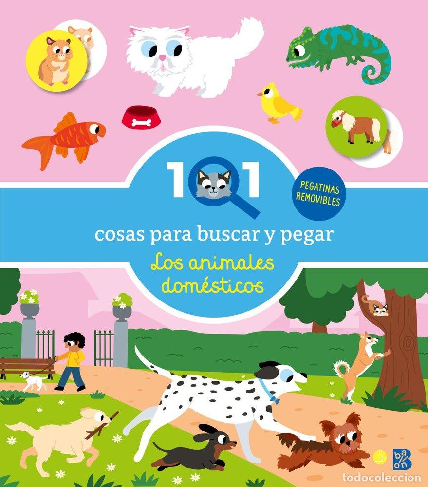 Libros: 101 COSAS PARA BUSCAR Y PEGAR LOS ANIMALES DOMESTICOS - BALLON