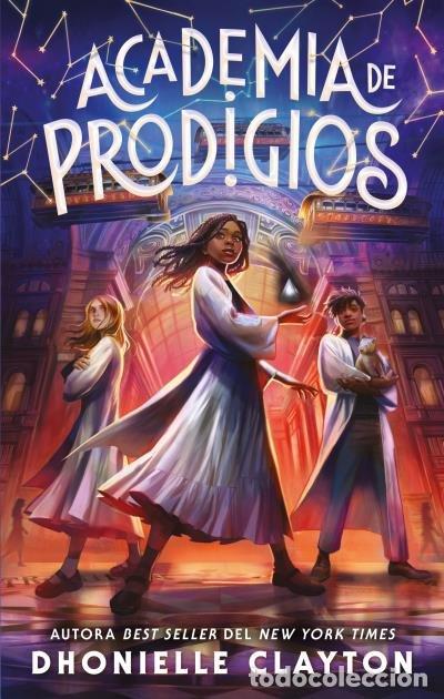 Libros: ACADEMIA DE PRODIGIOS - CLAYTON, DHONIELLE
