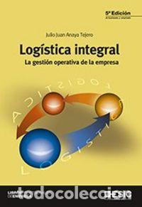 Libros: LOGISTICA INTEGRAL. LA GESTION OPERATIVA DE LA EMPRESA - ANAYA TEJERO, JULIO JUAN