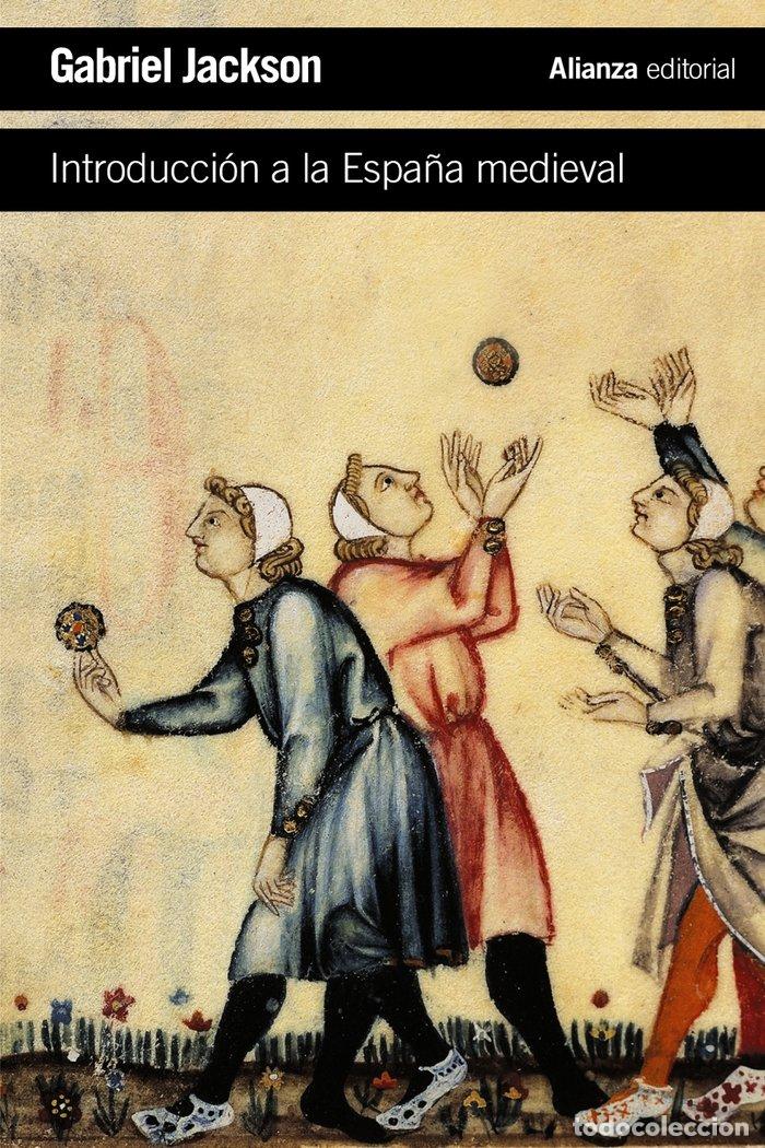Libri: INTRODUCCION A LA ESPA&Ntilde;A MEDIEVAL - JACKSON, GABRIEL