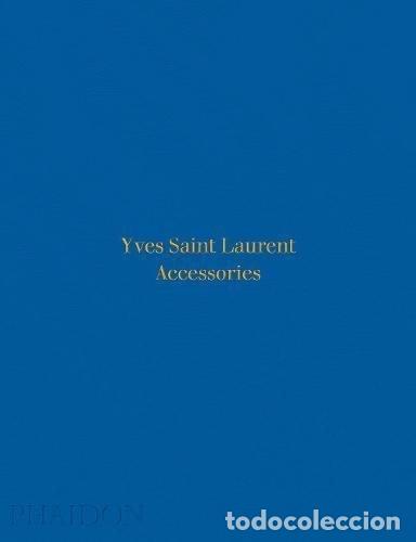Libros: YVES SAINT LAURENT ACCESSORIES - MAURIES, PATRICK