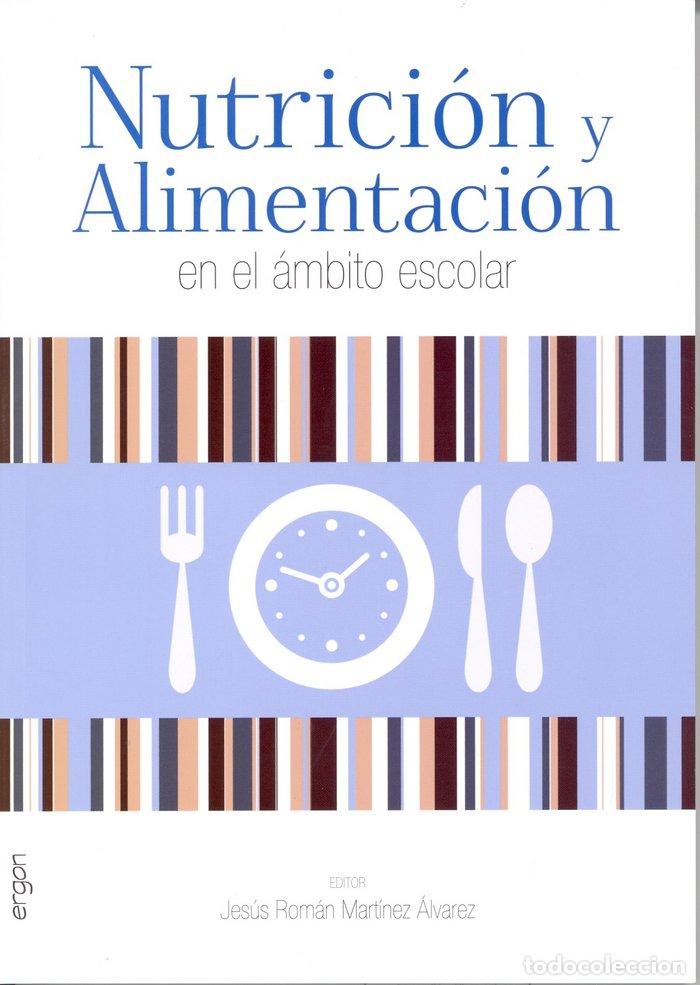 Libros: NUTRICION Y ALIMENTACION EN EL AMBITO ESCOLAR - MARTINEZ ALVAREZ, JESUS ROMAN
