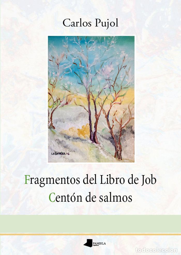 Libros: FRAGMENTOS DEL LIBRO DE JOB CENTON DE SALMOS - PUJOL JAUMANDREU, CARLOS